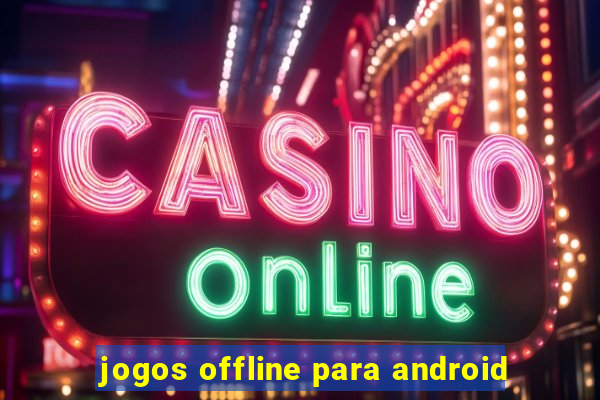 jogos offline para android